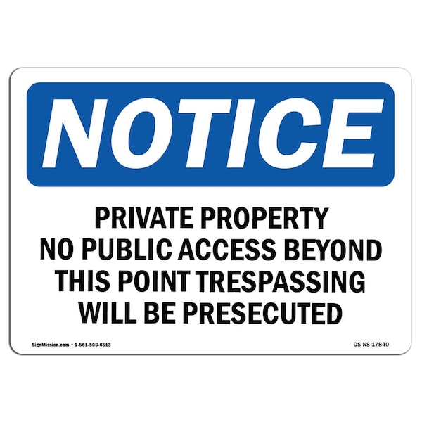 OSHA Sign, 18" H, 24" W, Rigid Plastic, Private Property No Public Access Beyond Sign, Landscape